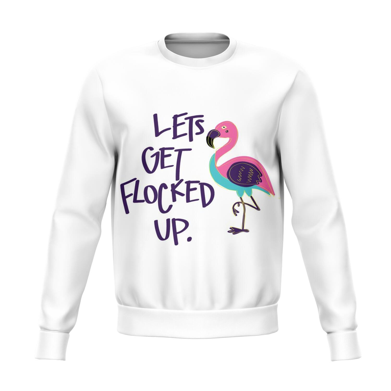 Let's Get Flocked Up Sweatshirt